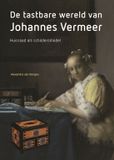 De Sterck & de Vreese De tastbare wereld van Johannes Vermeer