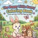 The Hoppy Little Bunny: A Fun and Easy Coloring Pages For Kids