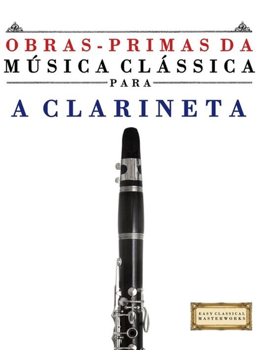 Obras-Primas E C Masterworks Obras-Primas da Música Clássica para a Clarineta