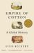 Empire of Cotton: A Global History Paperback
