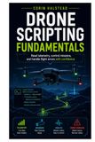 Drone Scripting Fundamentals: Read telemetry, control missions, and handle flight errors with confidence