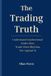 The Libri GmbH The Trading Truth: Understand Institutional Order Flow - Trade Their Rhythm, Not Against It