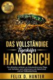 DAS Independently Published Das Vollständige Tigerkäfer Handbuch