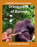 Orangutans of Borneo: A Wildlife Discovery Reader
