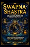 Swapna Shastra - Ancient Vedic Wisdom for Dream Interpretation and Spiritual Meanings