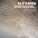 As Odradek As If the River Were Singing...