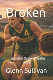 Broken: Ossie Wheeler Broken Paperback