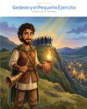 Gedeón y el Pequeño Ejército: La Victoria de los Trescientos