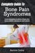 Complete Guide To Bone Pain Syndromes: Proven Approaches To Relieve Chronic Pain, Restore Mobility, And Improve Daily Comfort