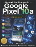 Manuel Google Pixel 10a Manuel d'utilisation