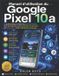 Manuel Google Pixel 10a Manuel d'utilisation