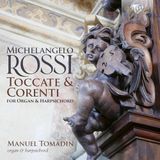 Brilliant Classics Manuel Tomadin - Michelangelo Rossi: Toccate & Corenti For Organ & Harpsichord (2 CD)