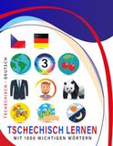 Tschechisch Lernen Mit 1000 Wichtigen Wörtern: Zweisprachiges Tschechisch – deutsch Bild- Und Vokabelbuch Für Kinder & Erwachsen
