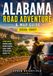 Alabama ALABAMA ROAD ADVENTURE & MAP GUIDE 2026–2027: Scenic Byways, Gulf Coast Escapes, Historic Landmarks, Small-Town Charm & Outdoor Wonders