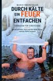 Durch Eisbaden: Eisbaden für Einsteiger - wie du mit Kälte, Atem und dem RUHE-Prinzip mentale Stärke trainierst