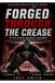 FORGED THROUGH THE CREASE: Developing Confident Goalies Through Purpose, Preparation, and Character The Goaltending Toughness Framework™