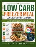 LOW CARB FREEZER MEAL COOKBOOK FOR BEGINNERS