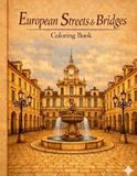 European Streets & Bridges: A Vintage Architectural Coloring Book for Adults