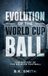 Evolution of The World Cup Ball - The History of The Beloved Football.