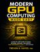 Modern GPU Computing Made Easy: A Step-by-Step Guide to Build, Optimize, Package, and Deploy High-Performance CUDA C++ Applications