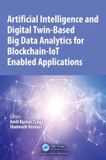 Artificial Crc Press Artificial Intelligence and Digital Twin-Based Big Data Analytics for Blockchain-IoT Enabled Applications