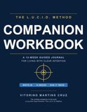 The L.U.C.I.D. Method Companion Workbook: A 12-Week Guided Journal for Living with Clear Intention