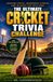 The Cricket The Ultimate Cricket Trivia Challenge: 1,000 QUESTIONS FROM THE LAWS, LEGENDS, WORLD CUPS & GREATEST MOMENTS IN CRICKET HISTORY