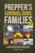PREPPER'S SURVIVAL GUIDE FOR FAMILIES: Family Emergency Plan for Urban Disasters and Crises to Preparae your Home for Power Outages with 72-Hour Kits and Bushcraft Skills