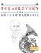 Tchaikovsky Libri GmbH Tchaikovsky pour le Cor d'harmonie