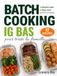 Batch Cooking IG Bas pour toute la famille: Programme de 12 semaines de recettes anti-inflammatoires pour stabiliser la glycémie, gagner du temps et préserver son énergie au quotidien