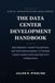 The Data Center Development Handbook: Site Selection, Power Procurement, and Grid Interconnection: A Practical Career Guide to the Deal Side of AI Infrastructure
