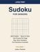Large Print Sudoku for Seniors: 200 Easy to Hard Puzzles with Solutions | Big Numbers, One Puzzle Per Page | Brain Games to Keep Your Mind Sharp (Volume 1)