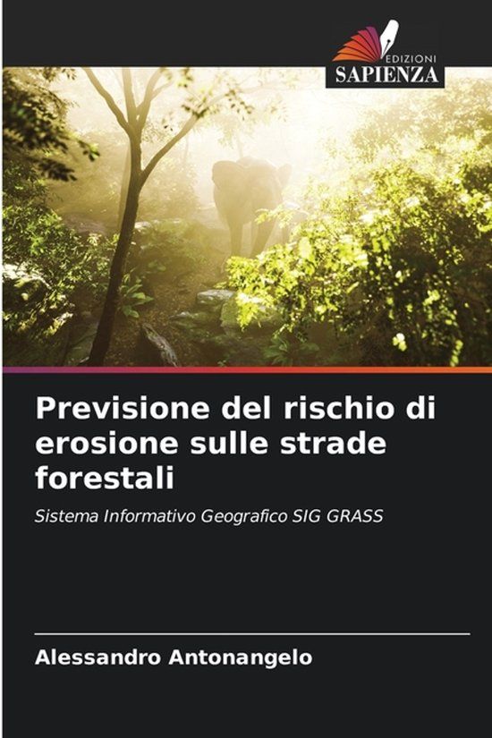 Previsione OmniScriptum SRL Previsione del rischio di erosione sulle strade forestali