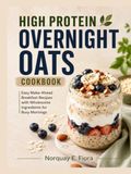 High Protein Overnight Oats Cookbook
