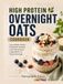 High Protein Overnight Oats Cookbook