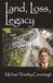 Land, Loss, Legacy