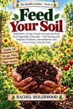 Feed Libri GmbH Feed Your Soil: Build Rich, Living, Fertile Ground and Feed Your Vegetables Naturally — Soil Testing, pH, Organic Fertilizers, Amendments, and Cover Crops, Zone by Zone: 4 Paperback