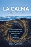 La Libri GmbH La calma: tu poder oculto, Cómo mantener la calidad de las decisiones bajo presión Paperback