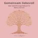 Gemeinsam liebevoll: Mein Selbstfürsorge-Malbuch für Mama und mich