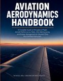 Aviation Ridgeline Engineering Press Aviation Aerodynamics Handbook: A Complete Guide to Principles of Flight, Aircraft Performance, Stalls, Slow Maneuvering, and Energy Management for Student Pilots and Certified Instructors