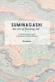 Suminagashi The Art of Floating Ink: A Complete Beginner’s Guide to the Japanese Marbling Technique