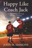 Happy Like Coach Jack: The Story of a Baseball Coach with Down Syndrome