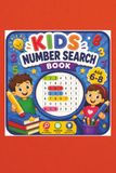 Kids Number Search Book: Kids Number Search Book| Helps children recognise and identify numbers quickly | 6x9 Inch, 60Pages | 30= Puzzles | Solution Included