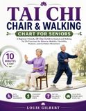 Tai Chi Chair & Walking Chart for Seniors: A Beginner-Friendly 28-Day Guide to Seated and Walking Tai Chi Exercises for Balance, Mobility, ... and Confident Movement in 10 Minutes a Day