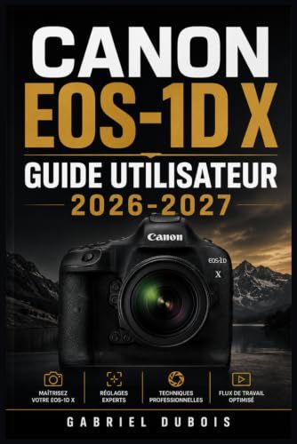 Canon EOS-1D X Guide Utilisateur 2026-2027