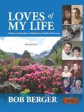 Loves of My Life: Family, Landscape Architecture, Creative Discovery