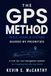La méthode GPS : objectifs, plans et systèmes guidés par les priorités — Un système de navigation étape par étape pour créer la vie que vous désirez
