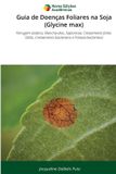 Guia OmniScriptum SRL Guia de Doenças Foliares na Soja (Glycine max) Paperback