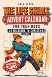 L'calendrier de l'Avent des compétences de vie pour adolescents : 24 jours de ce que l'école n'enseigne pas – force mentale, argent, cuisine, indépendance, vie d'adulte et plus encore | Livre de compte à rebours de Noël captivant pour garçons 12+