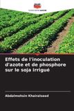 Effets Editions Notre Savoir Effets de l'inoculation d'azote et de phosphore sur le soja irrigué